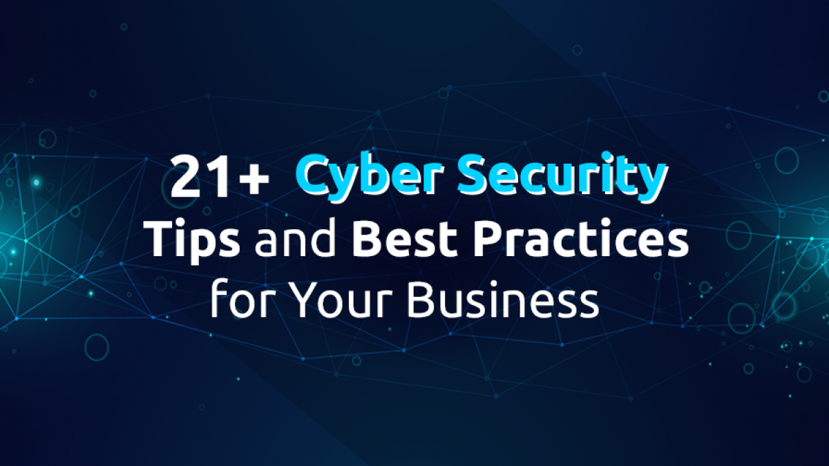 21+ Cyber Security Tips and Best Practices for Your Business - TitanFile