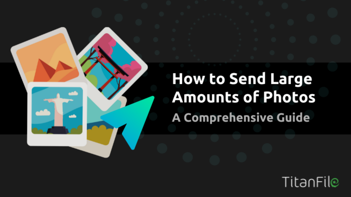 How to Send Large Amounts of Photos